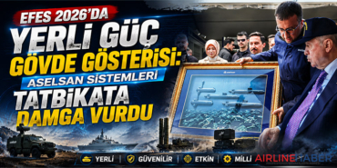 EFES 2026’da Yerli Güç Gövde Gösterisi: ASELSAN Sistemleri Tatbikata Damga Vurdu