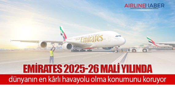 Emirates 2025-26 mali yılında dünyanın en kârlı havayolu olma konumunu koruyor