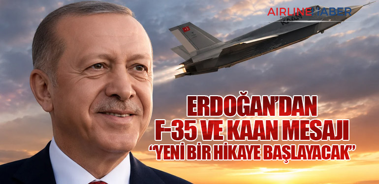 Erdoğan’dan F-35 ve KAAN Mesajı: “Yeni Bir Hikaye Başlayacak”