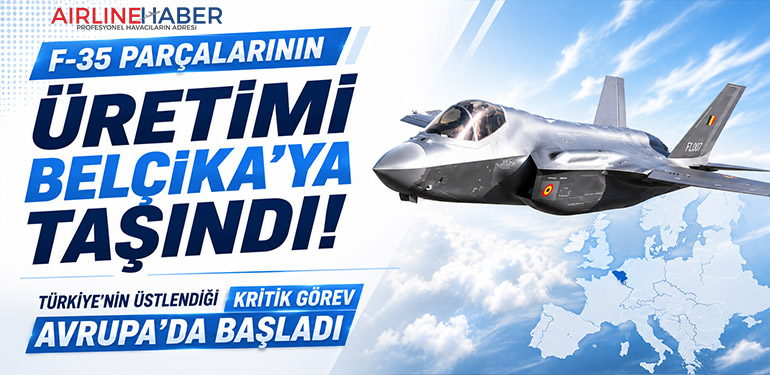 F-35 Parçalarının Üretimi Belçika’ya Taşındı: Türkiye’nin Üstlendiği Kritik Görev Avrupa’da Başladı