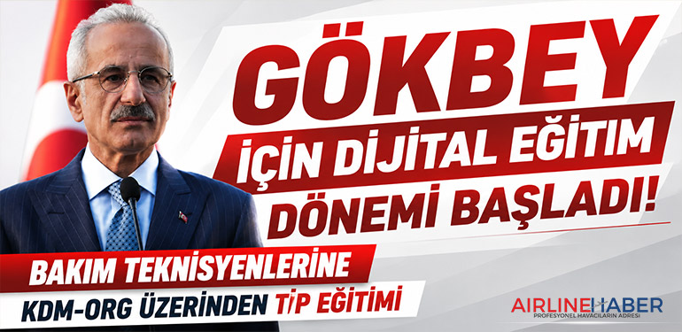 GÖKBEY İçin Dijital Eğitim Dönemi Başladı: Bakım Teknisyenlerine KDM-ORG Üzerinden Tip Eğitimi