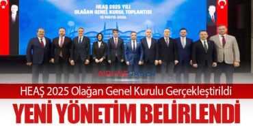 HEAŞ 2025 Olağan Genel Kurulu Gerçekleştirildi: Yeni Yönetim Belirlendi
