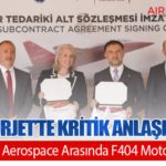 HÜRJET’te Kritik Anlaşma: TUSAŞ ile GE Aerospace Arasında F404 Motor Sözleşmesi