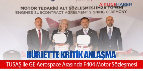 HÜRJET’te Kritik Anlaşma: TUSAŞ ile GE Aerospace Arasında F404 Motor Sözleşmesi