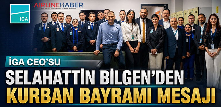 İGA CEO’su Selahattin Bilgen’den Kurban Bayramı Mesajı