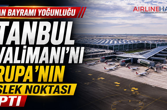İGA İstanbul Havalimanı Avrupa’nın Zirvesinde: Frankfurt’a 253 Uçuş Fark Attı