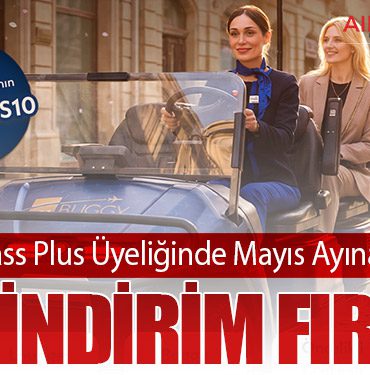 İGA Pass Plus Üyeliğinde Mayıs Ayına Özel %10 İndirim Fırsatı