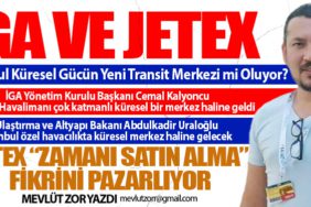İGA ve Jetex: İstanbul Küresel Gücün Yeni Transit Merkezi mi Oluyor?