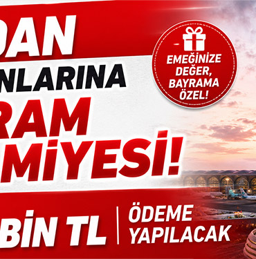 İGA’dan Çalışanlarına Bayram İkramiyesi: 15 Bin TL Ödeme Yapılacak