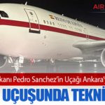 İspanya Başbakanı Pedro Sanchez’in Uçağı Ankara’ya Acil İniş Yaptı