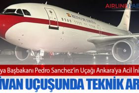 İspanya Başbakanı Pedro Sanchez’in Uçağı Ankara’ya Acil İniş Yaptı
