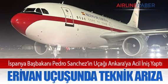 İspanya Başbakanı Pedro Sanchez’in Uçağı Ankara’ya Acil İniş Yaptı