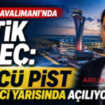İstanbul Havalimanı’nda Kritik Süreç: 4’üncü Pist Yılın İkinci Yarısında Açılıyor