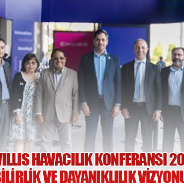 İstanbul Sabiha Gökçen Havalimanı, Willis Havacılık Konferansı 2026’da Sürdürülebilirlik ve Dayanıklılık Vizyonunu Paylaştı