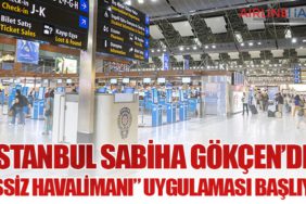 İstanbul Sabiha Gökçen’de “sessiz havalimanı” uygulaması başlıyor