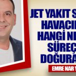 Jet Yakıt Sorunu Havacılıkta Hangi Negatif Süreçler Doğuracak!