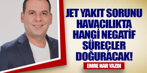Jet Yakıt Sorunu Havacılıkta Hangi Negatif Süreçler Doğuracak!