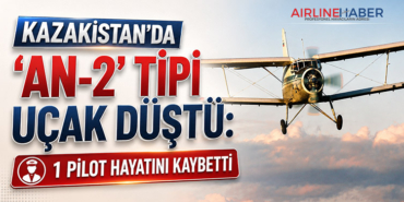 Kazakistan’da ‘An-2’ Tipi Uçak Düştü: 1 Pilot Hayatını Kaybetti
