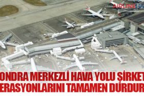 Londra Merkezli Hava Yolu Şirketi Operasyonlarını Tamamen Durdurdu