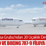 Lufthansa Grubu’ndan 20 Uçaklık Dev Sipariş: A350-900 ve Boeing 787-9 Filoya Katılıyor