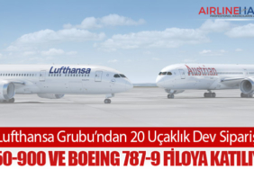 Lufthansa Grubu’ndan 20 Uçaklık Dev Sipariş: A350-900 ve Boeing 787-9 Filoya Katılıyor