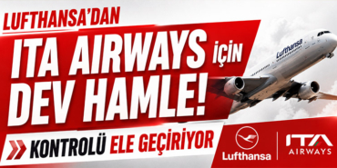Lufthansa’dan ITA Airways İçin Dev Hamle! Kontrolü Ele Geçiriyor