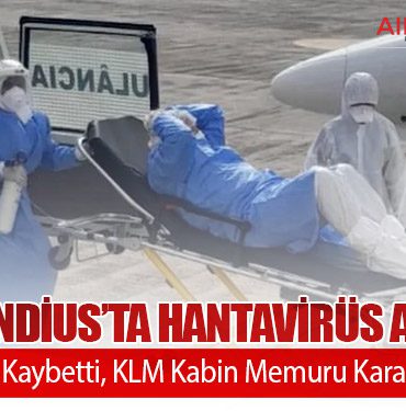 MV Hondius’ta Hantavirüs Alarmı: 3 Kişi Hayatını Kaybetti, KLM Kabin Memuru Karantinaya Alındı