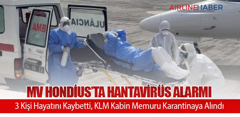 MV Hondius’ta Hantavirüs Alarmı: 3 Kişi Hayatını Kaybetti, KLM Kabin Memuru Karantinaya Alındı