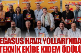 Pegasus Hava Yolları’ndan Teknik Ekibe Kıdem Ödülü