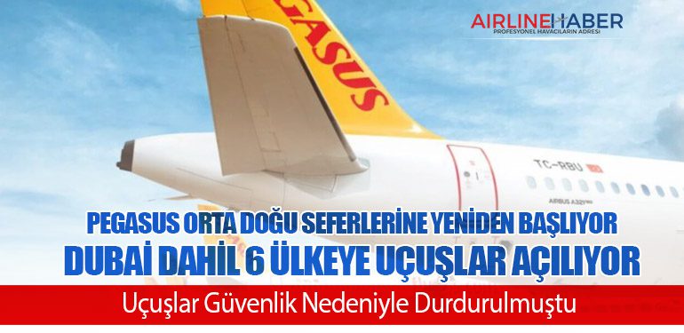 Pegasus Orta Doğu Seferlerine Yeniden Başlıyor: Dubai Dahil 6 Ülkeye Uçuşlar Açılıyor