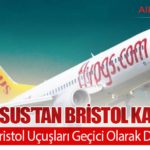Pegasus’tan Bristol Kararı: İstanbul–Bristol Uçuşları Geçici Olarak Durduruldu