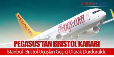 Pegasus’tan Bristol Kararı: İstanbul–Bristol Uçuşları Geçici Olarak Durduruldu