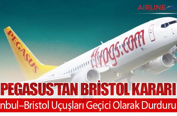 Pegasus’tan Bristol Kararı: İstanbul–Bristol Uçuşları Geçici Olarak Durduruldu