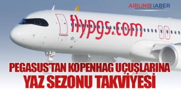 Pegasus’tan Kopenhag Uçuşlarına Yaz Sezonu Takviyesi