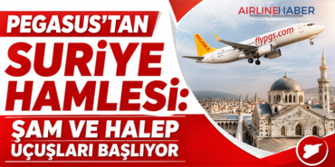Pegasus’tan Suriye Hamlesi: Şam ve Halep Uçuşları Başlıyor