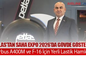 Petlas’tan SAHA Expo 2026’da Gövde Gösterisi: Airbus A400M ve F-16 İçin Yerli Lastik Hamlesi