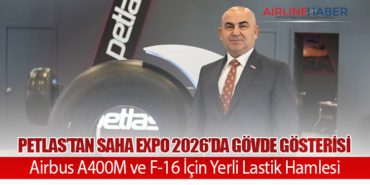 Petlas’tan SAHA Expo 2026’da Gövde Gösterisi: Airbus A400M ve F-16 İçin Yerli Lastik Hamlesi