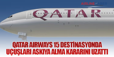 Qatar Airways 15 Destinasyonda Uçuşları Askıya Alma Kararını Uzattı