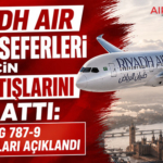 Riyadh Air Londra Seferleri İçin Bilet Satışlarını Başlattı: Boeing 787-9 Kabin Detayları Açıklandı