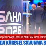 SAHA 2026 Fuarı Kapılarını Açtı: Yerli ve Milli Savunma Teknolojileri Vitrine Çıktı