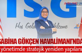Sabiha Gökçen Havalimanı’nda üst yönetimde stratejik yeniden yapılanma