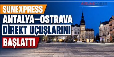 SunExpress Antalya–Ostrava Direkt Uçuşlarını Başlattı