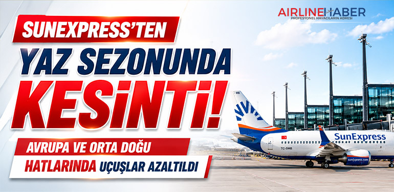 SunExpress’ten Şok Karar: Bazı Avrupa Hatları İptal Edildi
