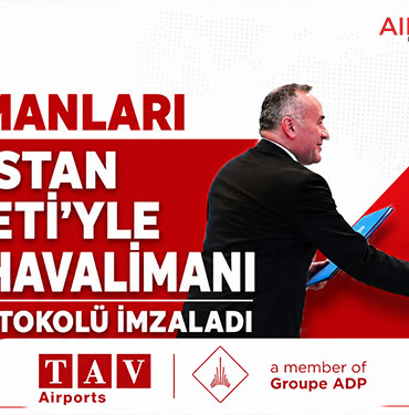 TAV Havalimanları Kazakistan Hükümeti’yle Almatı Havalimanı işbirliği protokolü imzaladı