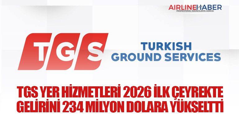 TGS Yer Hizmetleri 2026 İlk Çeyrekte Gelirini 234 Milyon Dolara Yükseltti