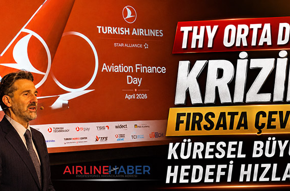 THY Orta Doğu Krizini Fırsata Çevirdi: Küresel Büyüme Hedefi Hızlandı