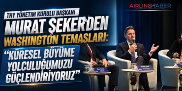 THY Yönetim Kurulu Başkanı Murat Şeker’den Washington Temasları: “Küresel Büyüme Yolculuğumuzu Güçlendiriyoruz”