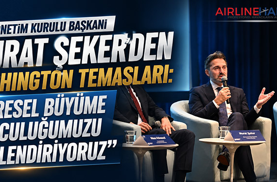 THY Yönetim Kurulu Başkanı Murat Şeker’den Washington Temasları: “Küresel Büyüme Yolculuğumuzu Güçlendiriyoruz”