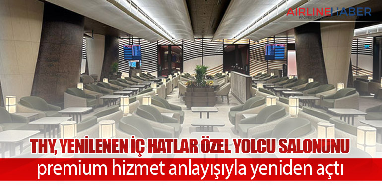 Türk Hava Yolları’ndan İstanbul Havalimanı’nda Yeni Nesil Özel Yolcu Salonu