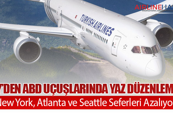 THY’den ABD Uçuşlarında Yaz Düzenlemesi: New York, Atlanta ve Seattle Seferleri Azalıyor